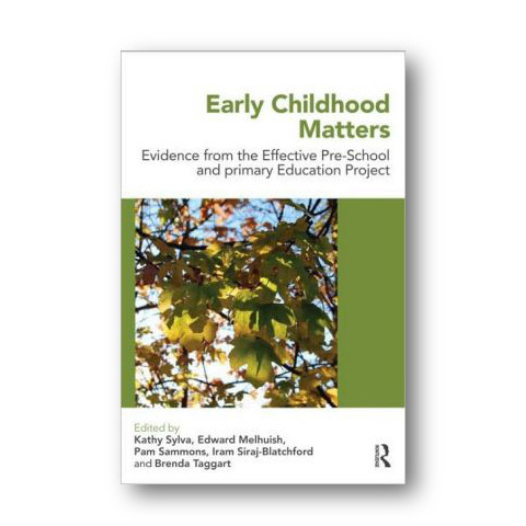 Early Childhood Matters: EPPE Project - Kathy Sylva et al