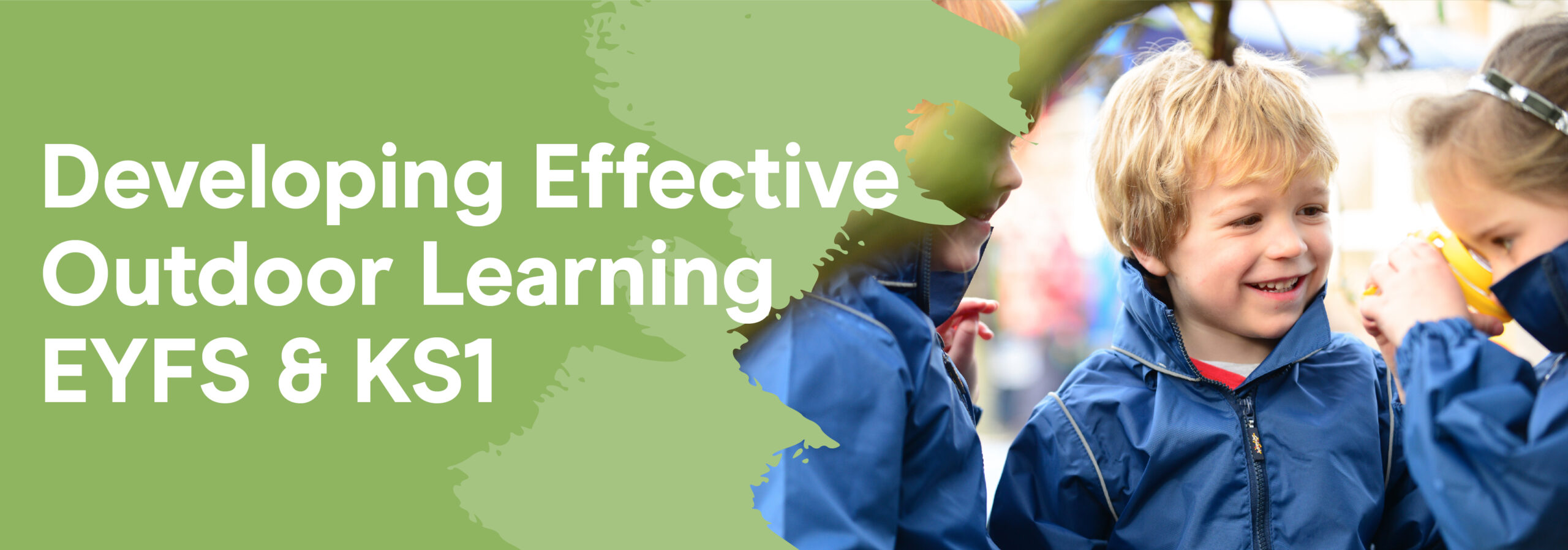 Developing Effective Outdoor Learning EYFS & KS1 Banner